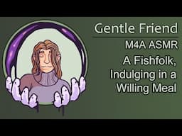 [ASMR] [M4A] You're a Giant Fish Person, Enjoying the Company of a Willing Meal