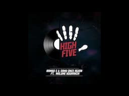 Rambo S & Samu Once Again - High Five ft. Malume Nduramza (Official Audio)