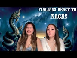 Italians React To Nagas | The Powerful Serpent Deities