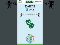 EARTH Day 2025 - Skit Competition #GREENOlympiad #Youth #ClimateAction #OurPowerOurPlanet
