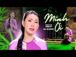 Mình Ơi - Mai Lệ Quyên | Rớt Nước Mắt Với Ca Khúc Trữ Tình Cực Hay Này