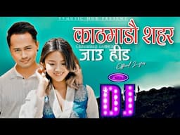 Chhewang lama || Kathmandu Sahara" new Remixs DJ pema lama || nepali song Dj Kathmandu sahara
