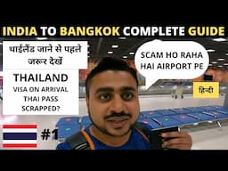 INDIA🇮🇳 TO THAILAND🇹🇭| VISA ON ARRIVAL| COMPLETE GUIDE| SCAM AT BANGKOK AIRPORT