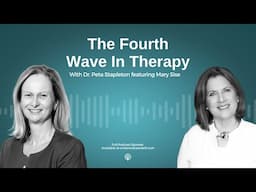 The 4th Wave in Therapy with Mary Sise