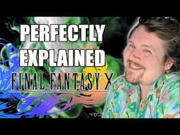 Perfectly Explaining the plot of Final Fantasy X