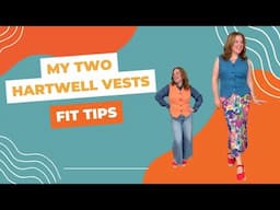 My Two Hartwell Vests: Fit Tips