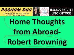 Home thoughts from England Robert Browning  JSSC INTER LEVEL LDC PRT DRAMA Lectures by Poonam Dua