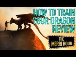 How to Train Your Dragon Review - The Merri Hour