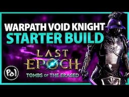Warpath Void Knight + Sentinel Leveling Guide | My Plans for Last Epoch 1.2