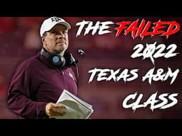What Happened to the HISTORIC Texas A&M 2022 Recruiting Class?