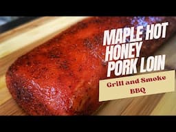 Maple Hot Honey Pork Loin