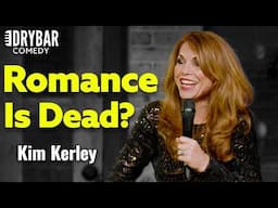 Why Romance Is Important | Kim Kerley | Dry Bar Comedy