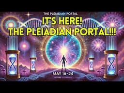 IT'S STARTING! PLEIADIAN PORTAL IS OPEN! THIS Is What You Need To Know Now!