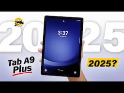 Samsung Galaxy Tab A9 Plus in 2025 - Still Worth It?