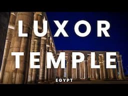 Alone at Night at the Temple of Luxor, Egypt | Walk Through Thousands of Years of History
