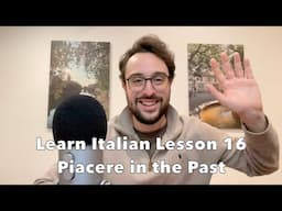 Learn Italian - Lesson 16 | Piacere in the Passato Prossimo