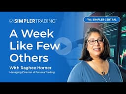 A Week Like Few Others | Simpler Trading