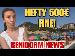 Benidorm News: 500€ FINE if they Catch you doing this! 🚔