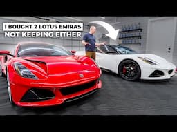 I Bought TWO Lotus Emiras… But I’m NOT KEEPING EITHER!
