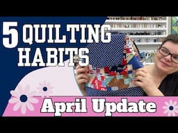 Quilting Goals April UPDATE || Watch My 2025 Quilting Habit Progress