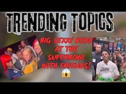 😱TRENDING TOPICS - CHICAGO STAR BIG SEXXY REDD 🩸X LATTO X GLORILLA X DRUSKI X ISHOWSPEED SUPERBOWL😱