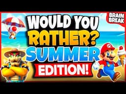 Summer Would You Rather? Workout ☀️ Summer Brain Break ☀️ Fun Movement Breaks For Kids ☀️ GoNoodle