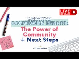 Creative Confidence Reboot: The Power of Community & Next Steps