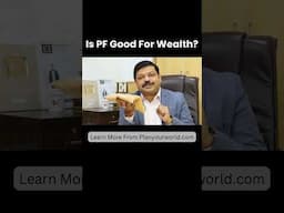 Is PF Good For Wealth | Planyourworld