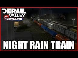 Derail Valley | Train Simulation | NIGHT RAIN TRAIN EP23