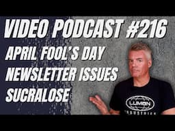 Video Podcast #216 - April Fool's Day, Newsletter Update, Another Sucralose Study