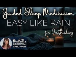 Bedtime Meditation 🌧 EASY LIKE RAIN 💤  Sleep Meditation to Stop Overthinking with Rain Sounds