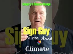 Calgary Climate Change Sign Guy - Frustrated by inaction Roger Gagne hit the streets of Calgary