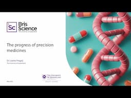 BrisScience (May 2025): The progress of precision medicines