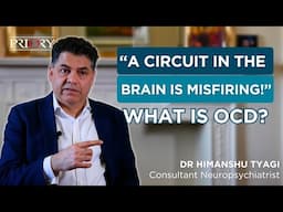 What is Obsessive-Compulsive Disorder (OCD)? Explained by a Neuropsychiatrist