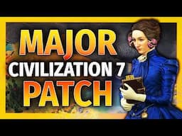 Civilization 7 - The First MAJOR PATCH UPDATE JUST DROPPED!