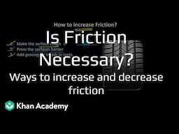 Is Friction necessary? | Middle School Physics | Khan Academy