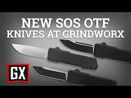 New SOS OTF Knives at Grindworx