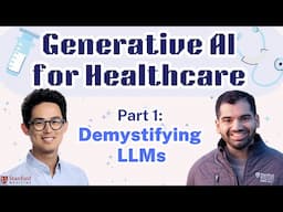 Generative AI for Healthcare (Part 1): Demystifying Large Language Models