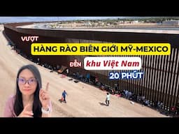 Đến thăm bức tường biên giới Mỹ-Mexico và khu người Việt ở San Diego