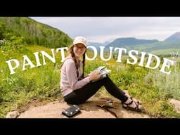 Start Painting Outdoors | 🌿 Tips I Wish I Knew Sooner