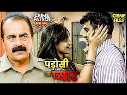 "मोहब्बत" Aditi और पड़ोसी ने दूर किया अपना अकेलापन | Best Of Crime Patrol | Full Episode