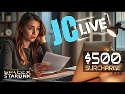 SpaceX Starlink $500 Demand Surcharge FEE - JC Live