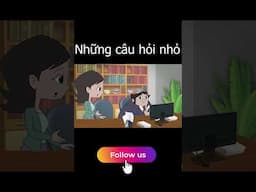 NHỮNG CÂU HỎI NHỎ PHẦN 6