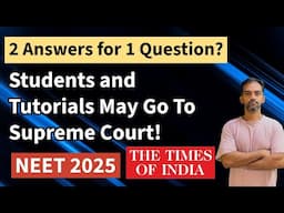 2 Answers for 1 Questions? Students may go to Supreme court agains NTA NEET 2025 Result!?