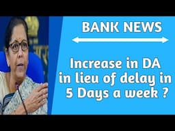 Increase in Dearness Allowance in lieu of delay in 5 days Banking? BOM excellent result Q IV
