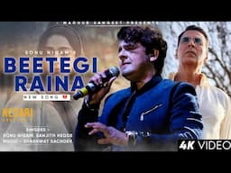 Beetegi Raina - Sonu Nigam, Sanjith Hegde | Kesari 2 | Akshay Kumar, Ananya Pandey | Dil Toote Toh