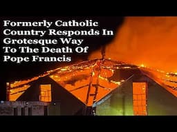Former Catholic Country Responds In Ugly Way To The Passing Of Pope Francis