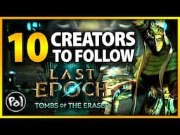 Some Last Epoch Creators I Like