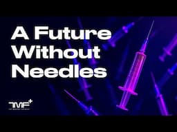 A Future Without Needles - The Medical Futurist