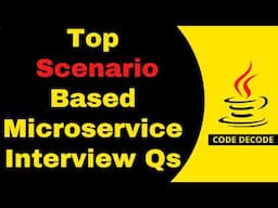 Master Microservices in 2025: Top Scenario-Based Interview Questions You Need to Know! | Code Decode